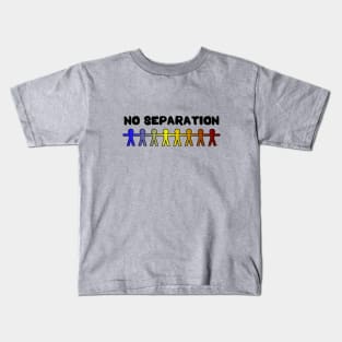 No Separation - rainbow Kids T-Shirt